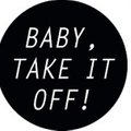 takeitoffbabe