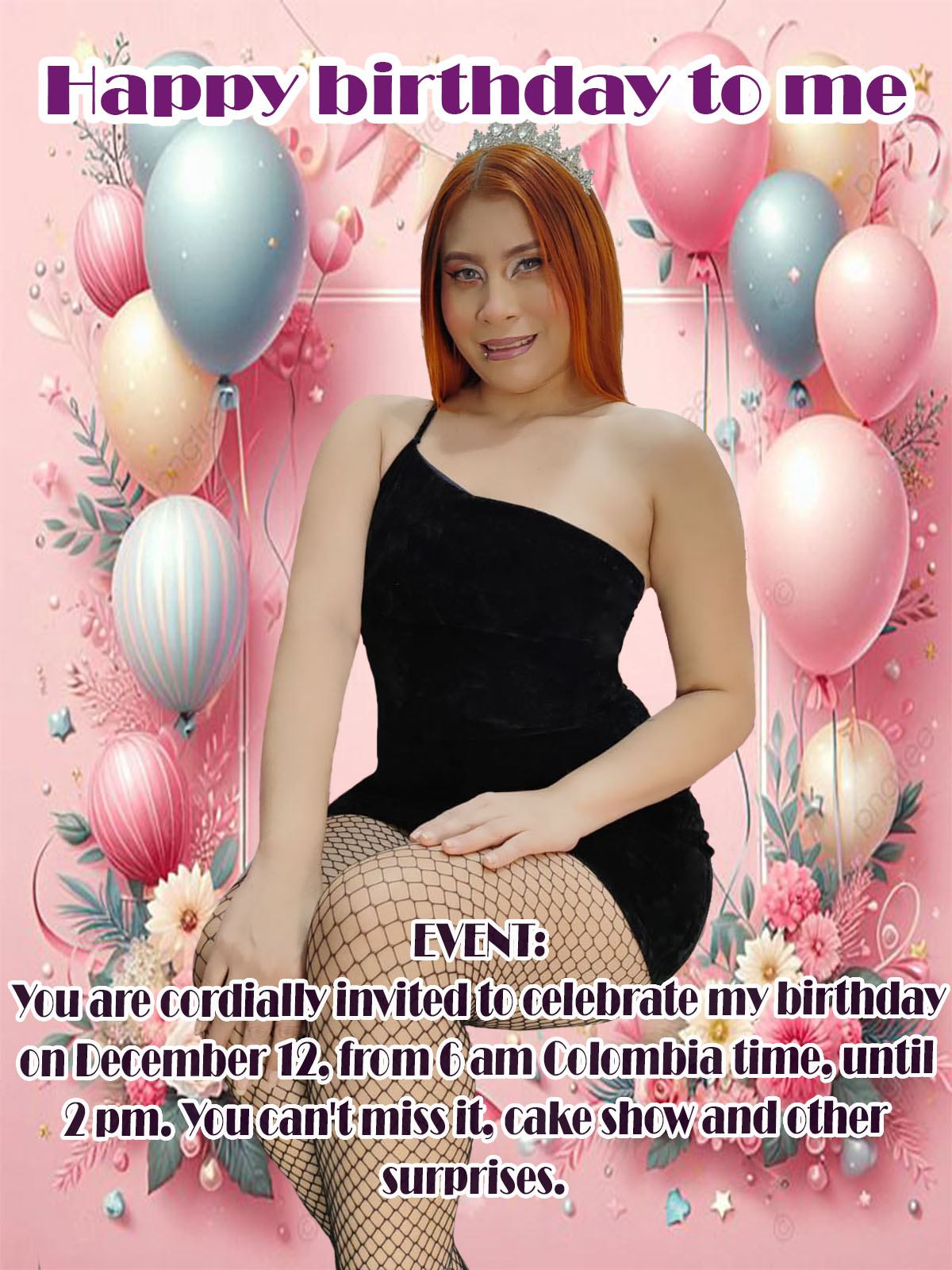 Melody-Megann you are cordually invited to celebrate my birthday on december 12. from 6 am colombian time. until2 pm you cant miss it. cake show and other surprises image: 1