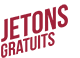 Jetons GRATUITS