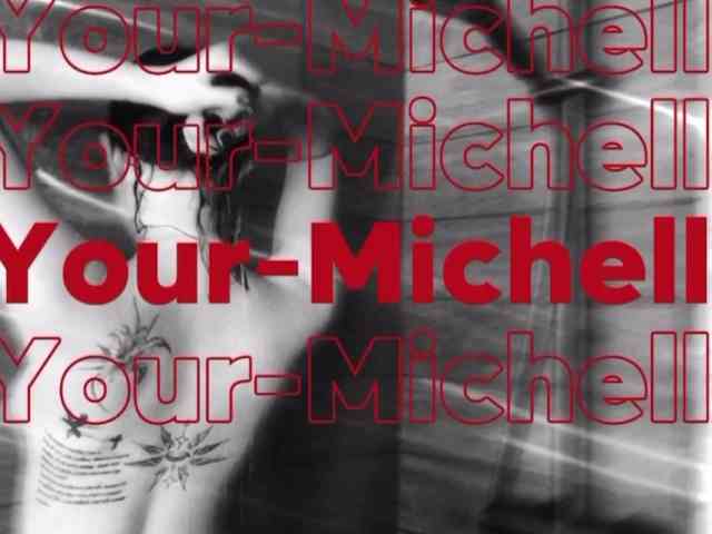 -Your-Michelle- Sex Cam Show