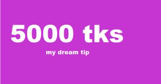 5000 tks my dream tip