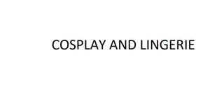 lingerie and cosplay costumes