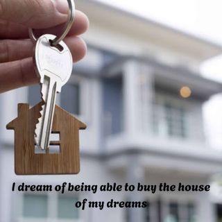 The dream of buying my house