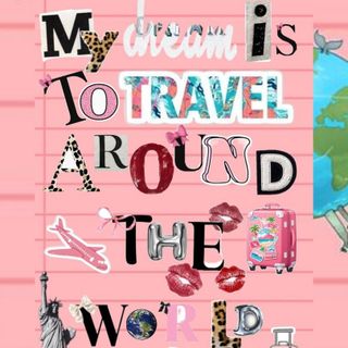 I dream of traveling the world.