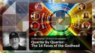Quarter by Quarter: The Sixteen Faces of the Godhead